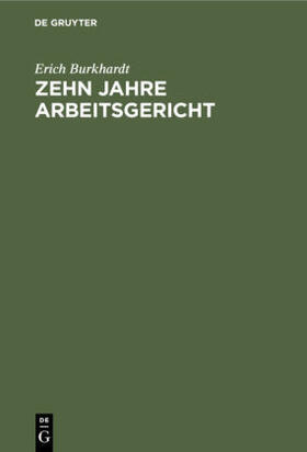 Burkhardt | Zehn Jahre Arbeitsgericht | Buch | sack.de