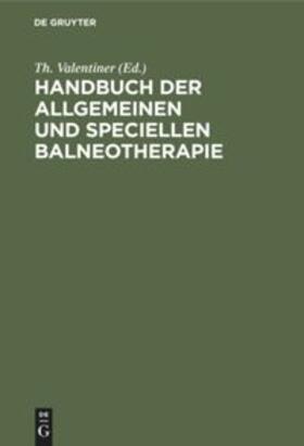 Valentiner |  Handbuch der allgemeinen und speciellen Balneotherapie | Buch |  Sack Fachmedien
