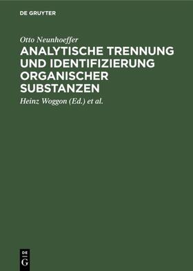 Neunhoeffer / Lehmann / Woggon |  Analytische Trennung und Identifizierung organischer Substanzen | Buch |  Sack Fachmedien