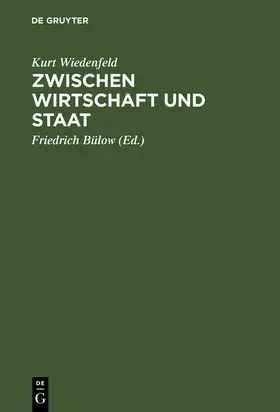 Wiedenfeld / Bülow |  Zwischen Wirtschaft und Staat | Buch |  Sack Fachmedien