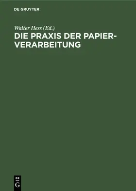 Hess |  Die Praxis der Papier-Verarbeitung | Buch |  Sack Fachmedien