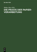 Hess |  Die Praxis der Papier-Verarbeitung | Buch |  Sack Fachmedien