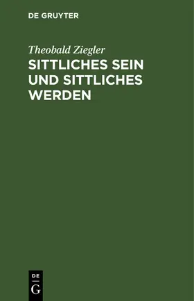 Ziegler | Sittliches Sein und sittliches Werden | Buch | 978-3-11-114438-2 | www.sack.de