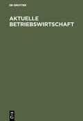  Aktuelle Betriebswirtschaft | Buch |  Sack Fachmedien