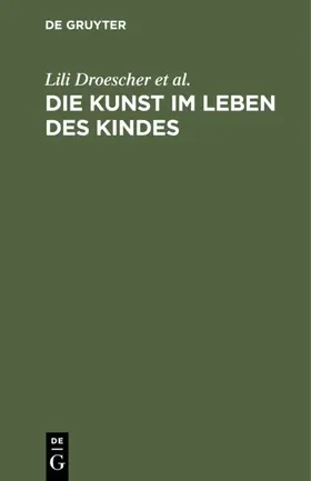 Droescher |  Die Kunst im Leben des Kindes | Buch |  Sack Fachmedien