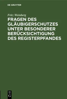 Weinberg |  Fragen des Gläubigerschutzes unter besonderer Berücksichtigung des Registerpfandes | Buch |  Sack Fachmedien
