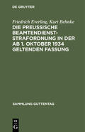 Everling / Behnke |  Die preussische Beamtendienststrafordnung in der ab 1. Oktober 1934 geltenden Fassung | Buch |  Sack Fachmedien