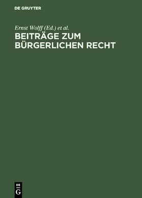 Wolff |  Beiträge zum bürgerlichen Recht | Buch |  Sack Fachmedien