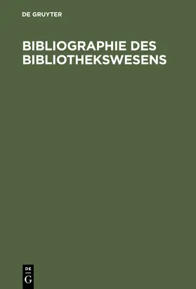 Degruyter |  Bibliographie des Bibliothekswesens | Buch |  Sack Fachmedien