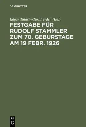 Tatarin-Tarnheyden |  Festgabe für Rudolf Stammler zum 70. Geburstage am 19 Febr. 1926 | Buch |  Sack Fachmedien