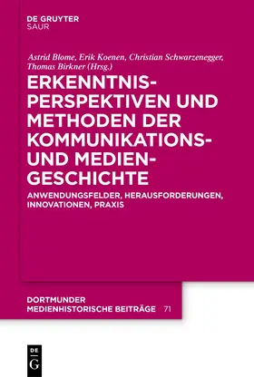 Blome / Koenen / Schwarzenegger |  Erkenntnisperspektiven und Methoden der Kommunikations- und Mediengeschichte | Buch |  Sack Fachmedien