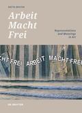 Brutin |  'Arbeit Macht Frei' | Buch |  Sack Fachmedien