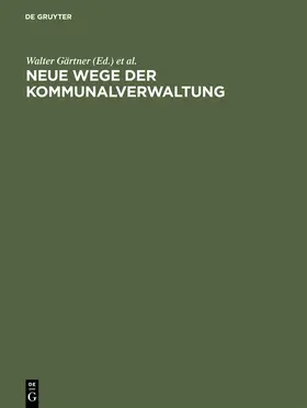 Gärtner |  Neue Wege der Kommunalverwaltung | Buch |  Sack Fachmedien
