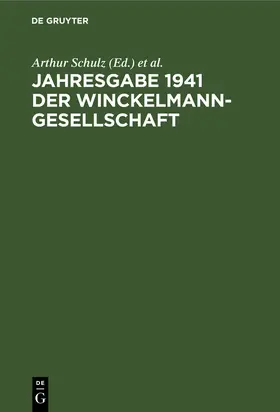 Schulz / Winckelmann-Gesellschaft / Winckelmann Gesellschaft <Stendal> |  Jahresgabe 1941 der Winckelmann-Gesellschaft | Buch |  Sack Fachmedien