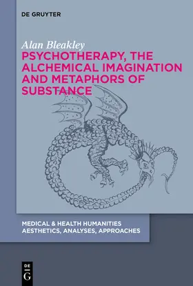 Bleakley |  Psychotherapy, the Alchemical Imagination and Metaphors of Substance | Buch |  Sack Fachmedien