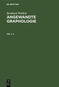 Wittlich |  Bernhard Wittlich: Angewandte Graphologie. Teil 1, 2 | Buch |  Sack Fachmedien