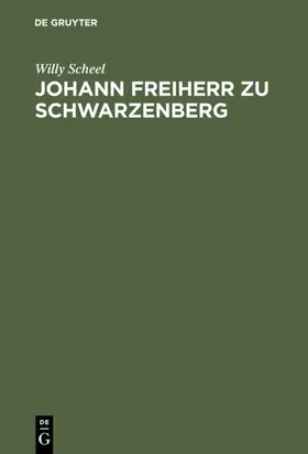 Scheel |  Johann Freiherr zu Schwarzenberg | Buch |  Sack Fachmedien