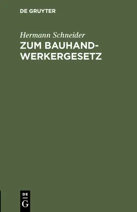 Schneider |  Zum Bauhandwerkergesetz | Buch |  Sack Fachmedien