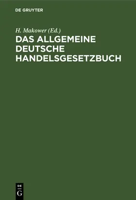 Makower |  Das allgemeine deutsche Handelsgesetzbuch | Buch |  Sack Fachmedien