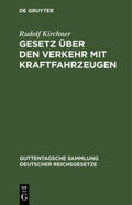 Kirchner |  Gesetz über den Verkehr mit Kraftfahrzeugen | Buch |  Sack Fachmedien