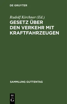 Kirchner |  Gesetz über den Verkehr mit Kraftfahrzeugen | Buch |  Sack Fachmedien