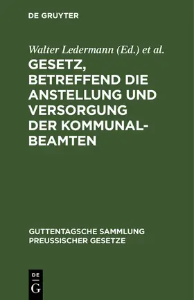 Brühl / Ledermann |  Gesetz, betreffend die Anstellung und Versorgung der Kommunalbeamten | Buch |  Sack Fachmedien