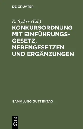 Sydow |  Konkursordnung mit Einführungsgesetz, Nebengesetzen und Ergänzungen | Buch |  Sack Fachmedien