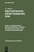 Mayer |  Kriegssteuer, Reichsfinanzhof, Stempel, Steuerflucht, Post- und Telegraphengebühren | Buch |  Sack Fachmedien