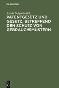 Seligsohn |  Patentgesetz und Gesetz, betreffend den Schutz von Gebrauchsmustern | Buch |  Sack Fachmedien