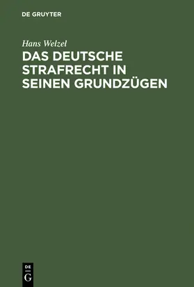Welzel |  Das deutsche Strafrecht in seinen Grundzügen | Buch |  Sack Fachmedien