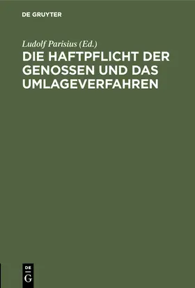 Parisius |  Die Haftpflicht der Genossen und das Umlageverfahren | Buch |  Sack Fachmedien