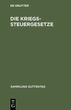  Die Kriegssteuergesetze | Buch |  Sack Fachmedien