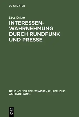 Scheu |  Interessenwahrnehmung durch Rundfunk und Presse | Buch |  Sack Fachmedien
