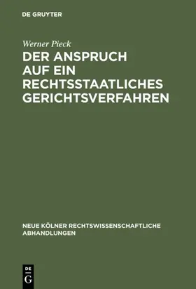 Pieck |  Der Anspruch auf ein rechtsstaatliches Gerichtsverfahren | Buch |  Sack Fachmedien