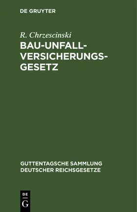 Chrzescinski |  Bau-Unfallversicherungsgesetz | Buch |  Sack Fachmedien