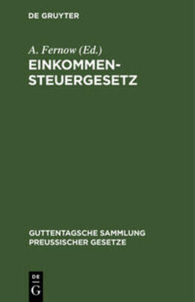 Fernow | Einkommensteuergesetz | Buch | 978-3-11-116426-7 | sack.de