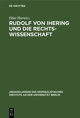 Hurwicz |  Rudolf von Ihering und die Rechtswissenschaft | Buch |  Sack Fachmedien