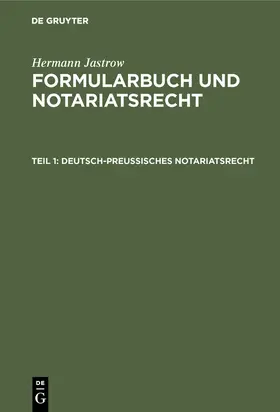 Jastrow | Deutsch-preußisches Notariatsrecht | Buch | 978-3-11-116511-0 | www.sack.de