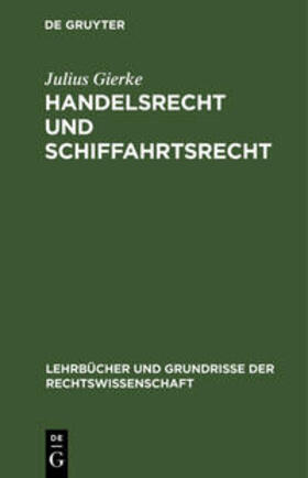 Gierke | Handelsrecht und Schiffahrtsrecht | Buch | 978-3-11-116594-3 | sack.de