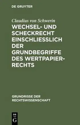 Schwerin |  Wechsel- und Scheckrecht einschließlich der Grundbegriffe des Wertpapierrechts | Buch |  Sack Fachmedien