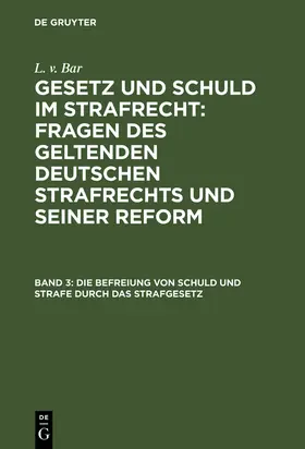 Bar |  Die Befreiung von Schuld und Strafe durch das Strafgesetz | Buch |  Sack Fachmedien