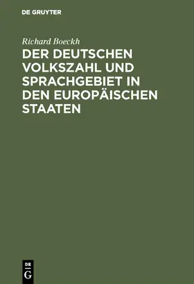 Boeckh |  Der Deutschen Volkszahl und Sprachgebiet in den europäischen Staaten | Buch |  Sack Fachmedien