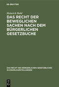 Buhl |  Das Recht der beweglichen Sachen nach dem bürgerlichen Gesetzbuche | Buch |  Sack Fachmedien