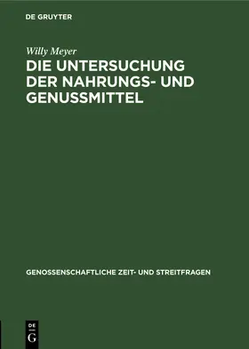 Meyer | Die Untersuchung der Nahrungs- und Genussmittel | Buch | 978-3-11-116836-4 | www.sack.de