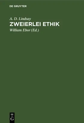 Lindsay / Ebor |  Zweierlei Ethik | Buch |  Sack Fachmedien