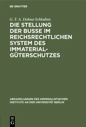 Dohna-Schlodien |  Die Stellung der Buße im reichsrechtlichen System des Immaterialgüterschutzes | Buch |  Sack Fachmedien