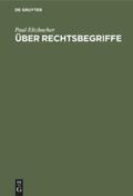 Eltzbacher |  Über Rechtsbegriffe | Buch |  Sack Fachmedien