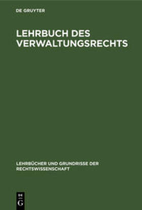 Degruyter |  Lehrbuch des Verwaltungsrechts | Buch |  Sack Fachmedien