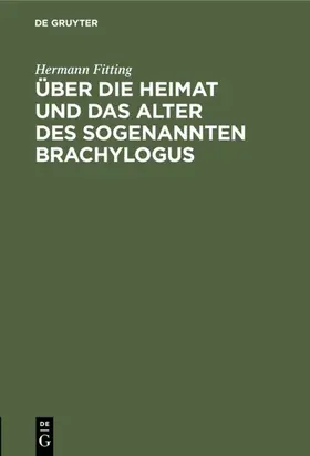 Fitting |  Über die Heimat und das Alter des sogenannten Brachylogus | Buch |  Sack Fachmedien