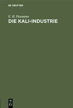 Paxmann | Die Kali-Industrie | Buch | 978-3-11-117050-3 | www.sack.de